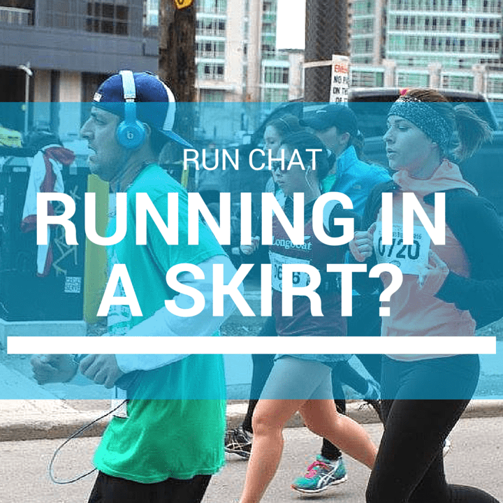 run chat: running in a skirt? yay or nay?