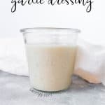 This Homemade Creamy Roasted Garlic Dressing recipe is fast, easy to make, made with wholesome ingredients, and tastes delicious! Skip the store-bought dressing and make your own!