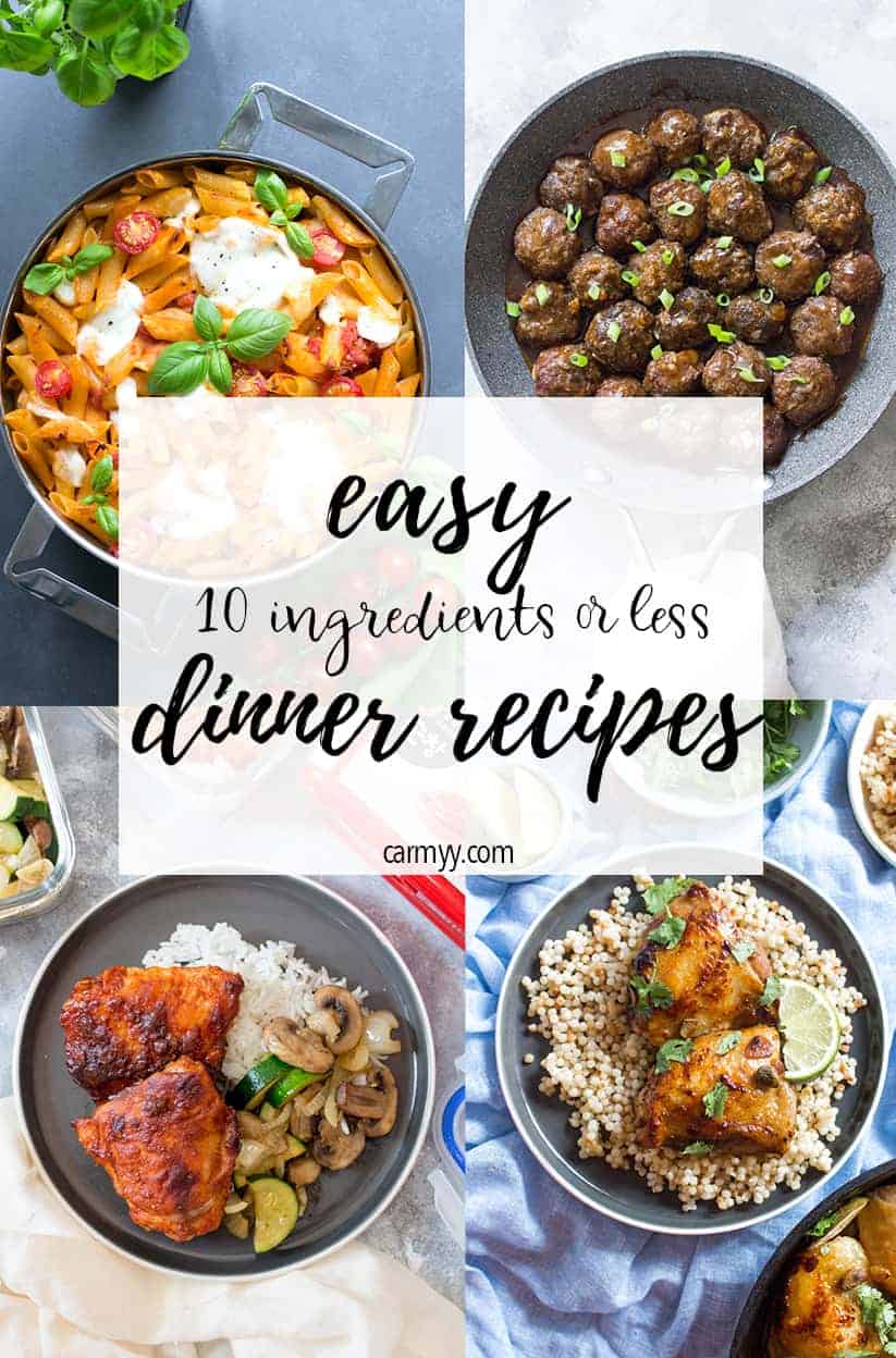 15 Easy Dinner Ideas To Cook Tonight (10 ingredients or less!) - Carmy ...