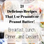 Want to incorporate more peanuts in your daily diet? Here are 21 easy recipes!