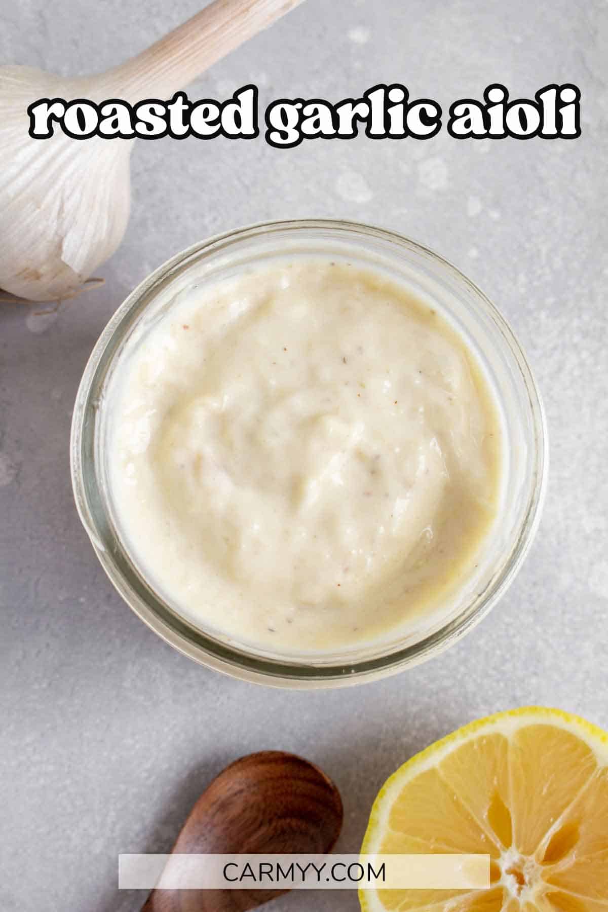Roasted Garlic Aioli Carmy Easy Healthyish Recipes